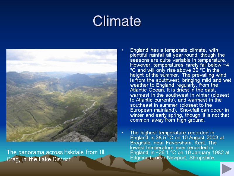 Climate England has a temperate climate, with plentiful rainfall all year round, though the Climate England has a temperate climate, with plentiful rainfall all year round, though the